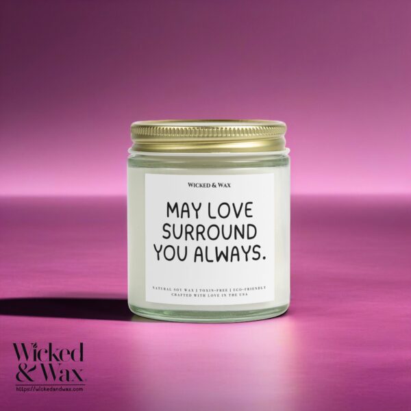 Grief Support Candle | Sympathy Gift | 'May love surround you always.'