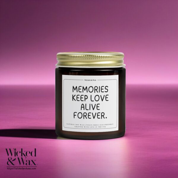 Grief Support Candle | Sympathy Gift | 'Memories keep love alive forever.'