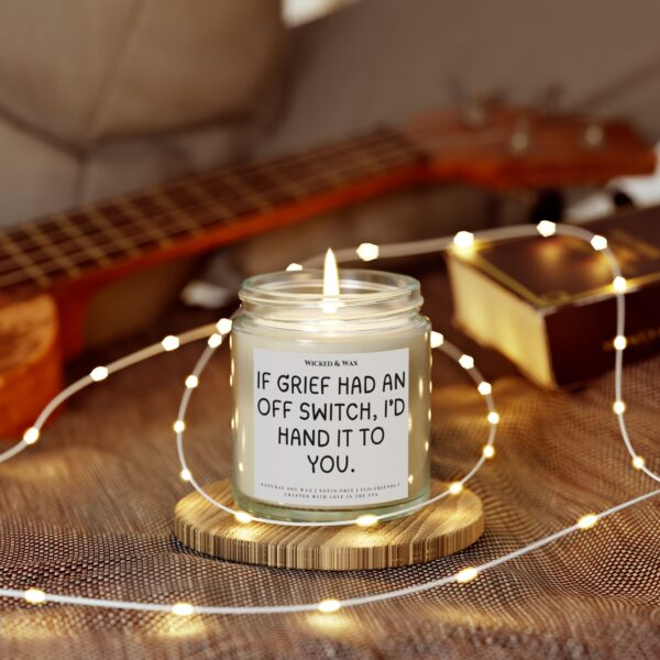 Grief Support Candle Gift | Loss and Sympathy Gift | 'If grief had an off switch, I'd hand it to you' | Memorial Candle - Image 5