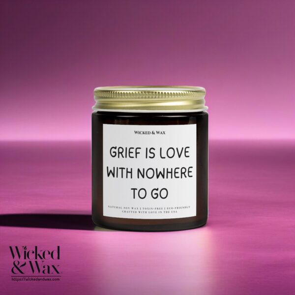 Grief Support Candle | Memorial Gift | 'Grief is love with nowhere to go' | Sympathy Gift